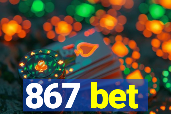 867 bet